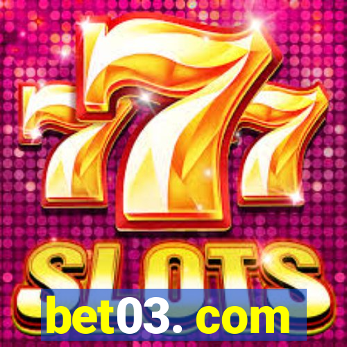 bet03. com